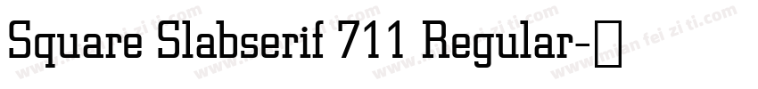 Square Slabserif 711 Regular字体转换